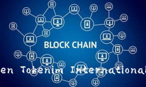 What is the Difference Between Tokenim International Version and Chinese Version?